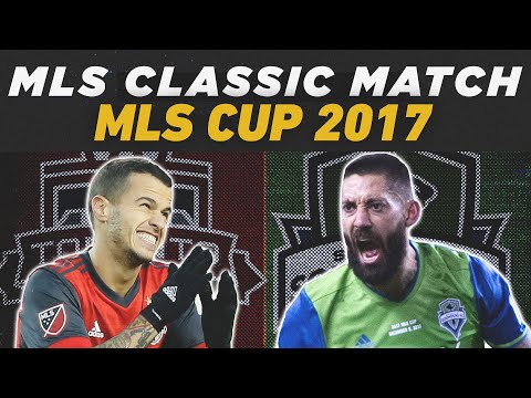 FULL MATCH REPLAY: Seattle Sounders vs Toronto FC | MLS Cup 2017 | MLS Classics FULL MATCH REPLAY: Seattle Sounders vs Toronto FC | MLS Cup 2017 | MLS Classics