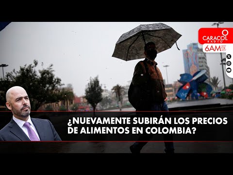 ¿Más inflación en la mesa de los colombianos? | Caracol Radio