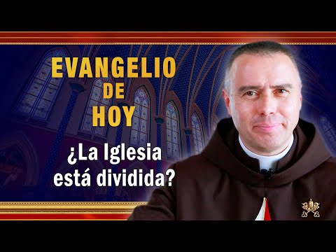 Evangelio de hoy - Miércoles 18 de mayo - ¿La Iglesia está dividida?
