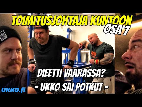 TOIMITUSJOHTAJA KUNTOON OSA 7 - DIEETTI VAARASSA? UKKO SAI POTKUT
