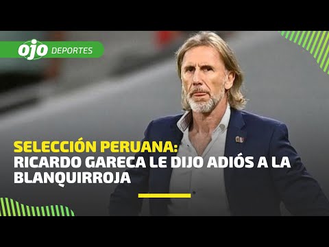 ? EN VIVO | RICARDO GARECA LE DIJO ADIÓS A LA SELECCIÓN PERUANA | LA BLANQUIRROJA