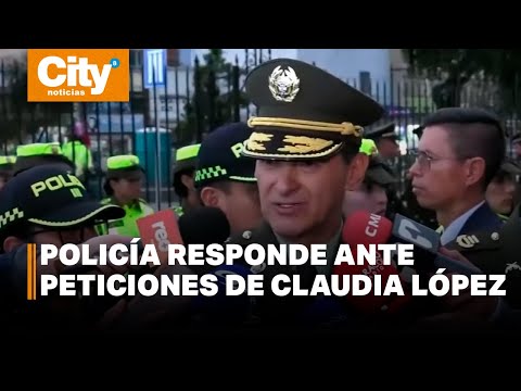 Director de la Policía pidió serenidad a Claudia López frente a los enfrentamientos | CityTv