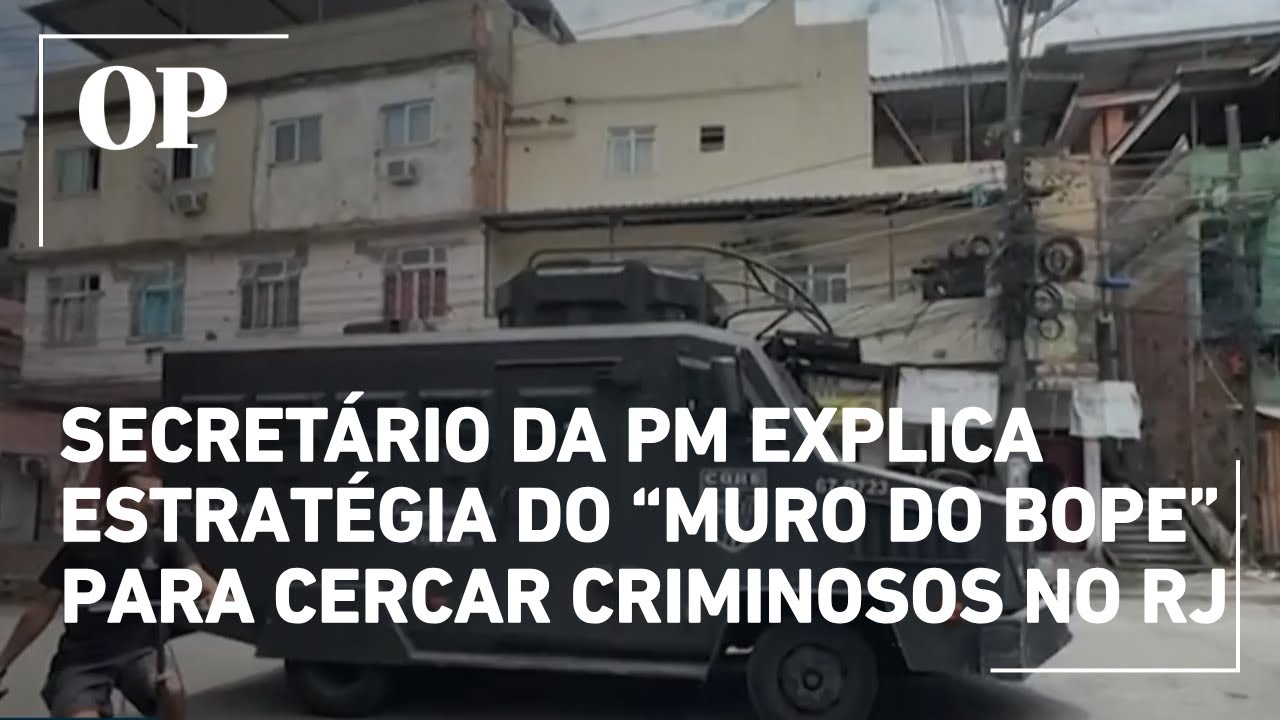Secretário da PM explica estratégia do muro do Bope para cercar criminosos nos complexos do RJ  TV Online Secretário da PM explica estratégia do muro do Bope para cercar criminosos nos complexos do RJ