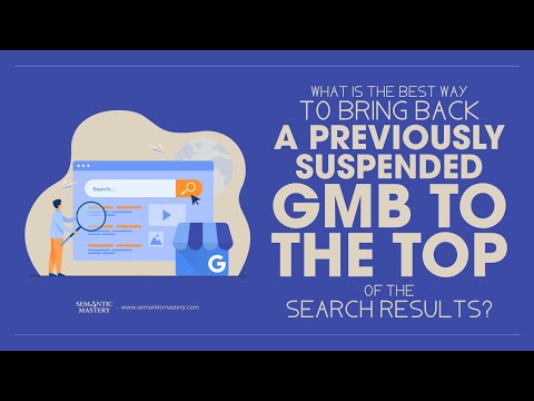 What Is The Best Way To Bring Back A Previously Suspended GMB To The Top Of The Search Results?