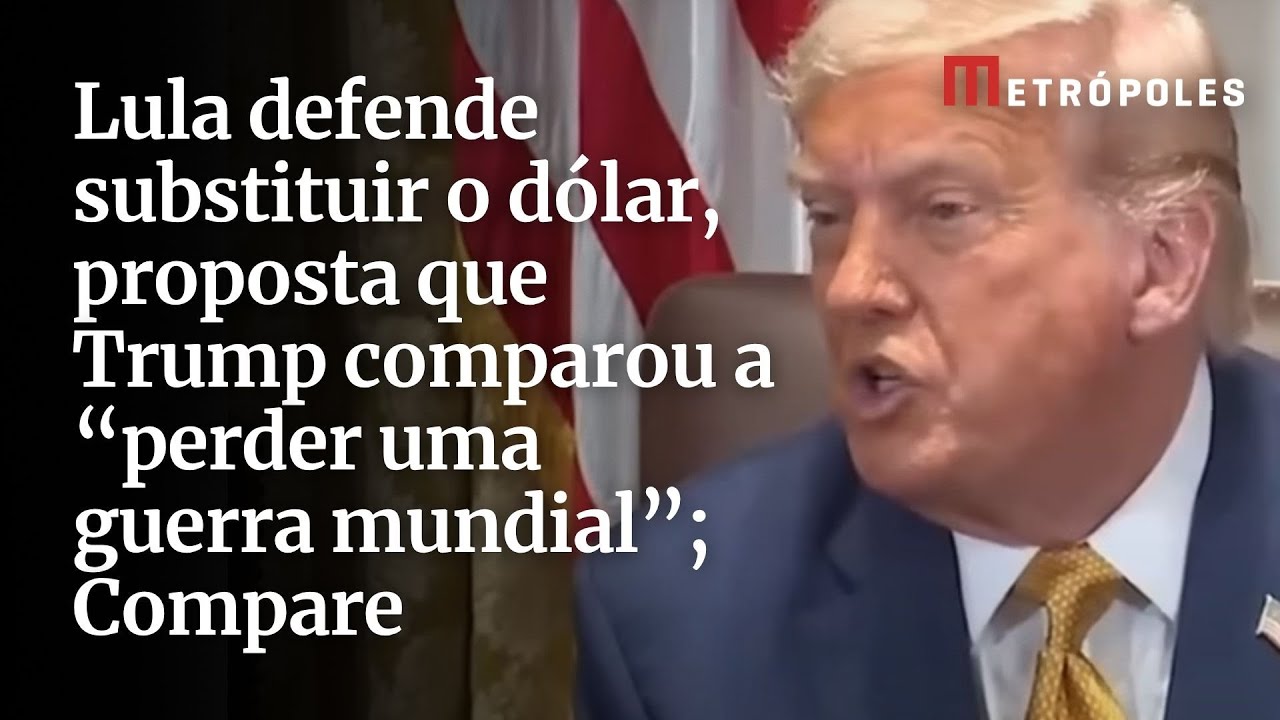 Lula defende substituir o dólar proposta que Trump comparou a perder uma guerra mundial Compare
