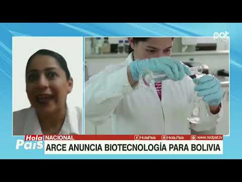 Arce anuncia biotecnología para Bolivia