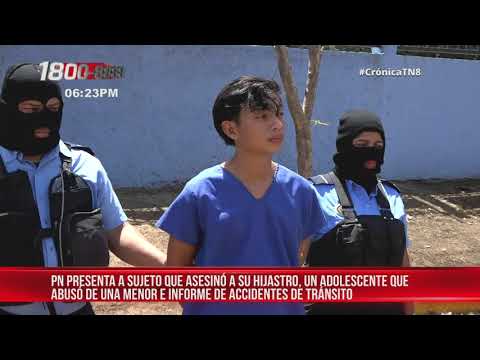Presentan al padrastro que apagó la vida de un joven en Managua – Nicaragua