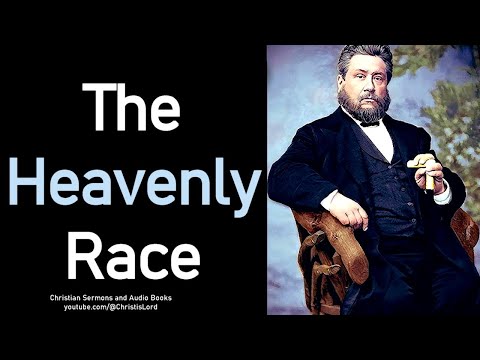 The Heavenly Race - Charles Spurgeon Audio Sermons (1 Corinthians 9:24)