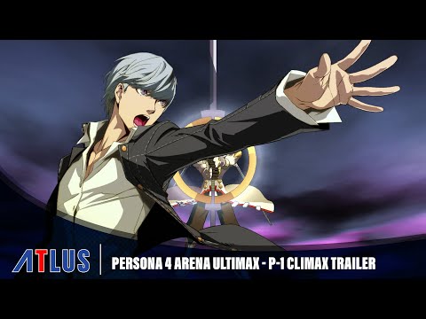 Persona 4 Arena Ultimax — P-1 CLIMAX Trailer | Steam, PlayStation 4, Nintendo Switch