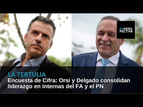 Encuesta de Cifra: Orsi y Delgado consolidan liderazgo en internas del FA y el PN