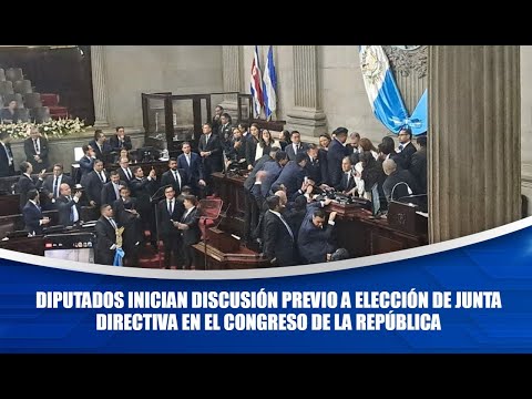 Diputados inician discusión previo a elección de Junta Directiva en el Congreso de la República