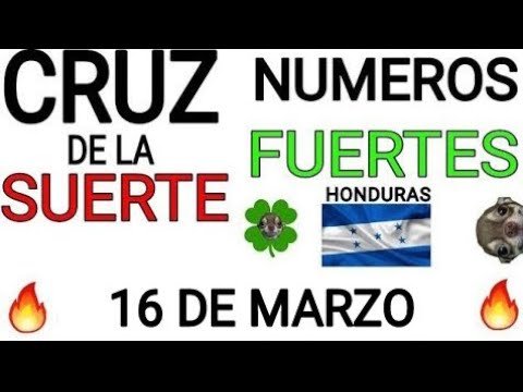 Cruz de la suerte y numeros ganadores para hoy 16 de Marzo para Honduras
