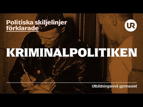 Politiska skiljelinjer: kriminalpolitiken | SAMHÄLLSKUNSKAP FÖRKLARAD | Gymnasiet