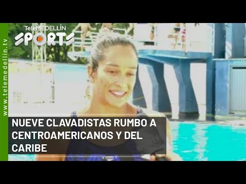 Nueve clavadistas rumbo a centroamericanos y del caribe - Telemedellín