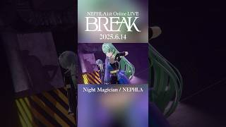 【#NEPHLA_BREAK 】Night Magician/NEPHLA【Z-aNにてアーカイブ公開中！】 #shorts #vsinge