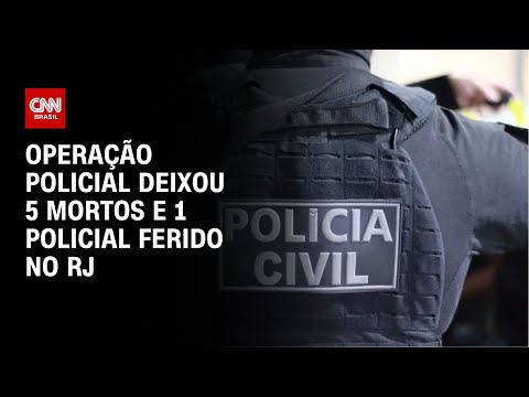 Operação policial deixou 5 mortos e 1 policial ferido no RJ | LIVE CNN