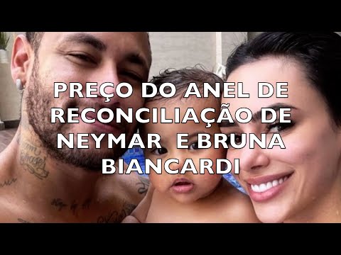 PREÇO DO ANEL DE RECONCILIAÇÃO DE NEYMR E BRUNA BIANCARDI