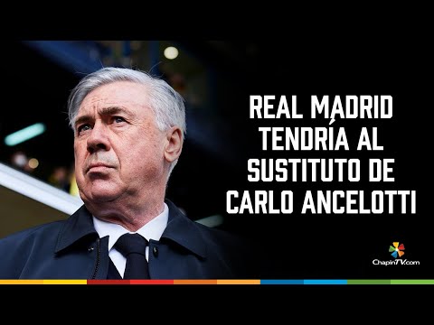 Real Madrid tendría al sustituto de Carlo Ancelotti