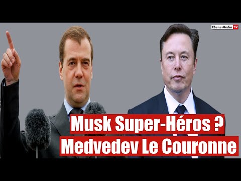 Musk Super-Héros ? Medvedev Le Couronne