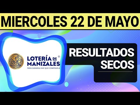 Resultado SECOS Lotería de MANIZALES del Miércoles 22 de Mayo de 2024  SECOS