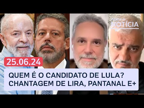 Candidato de Lula, chantagem de Lira, incêndios no Pantanal e+ Toledo e Kennedy | Análise da Notícia