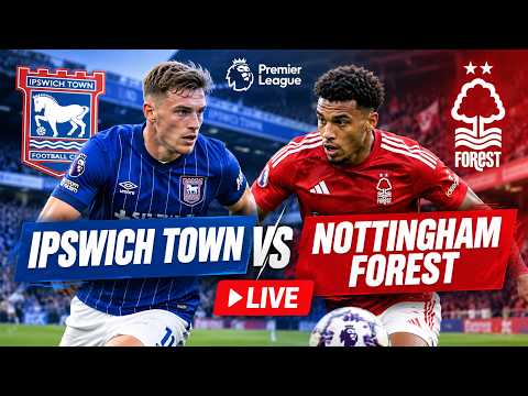 Ipswich <strong>Town</strong> vs Nottingham Forest Live | <strong>English</strong> Premier League Match LIVE | FULL MATCH LIVE