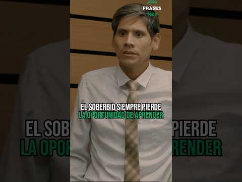 El SOBERBIO simepre PIERDE la oportunidad de aprender de sus ERRORES