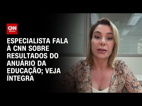 Especialista fala à CNN sobre resultados do Anuário da Educação; Veja íntegra | LIVE CNN