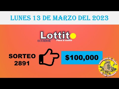 RESULTADO LOTTO SORTEO #2891 DEL LUNES 13 DE MARZO DEL 2023 /LOTERÍA DE ECUADOR/