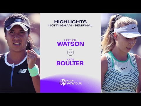 Heather Watson vs. Katie Boulter | 2023 Nottingham Semifinal | WTA Match Highlights