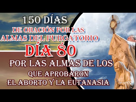 150 DÍAS DE ORACIÓN POR LAS ALMAS DEL PURGATORIO DÍA 80