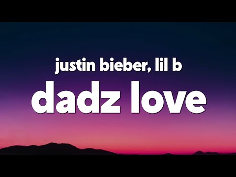 Justin Bieber, Lil B - DADZ LOVE (Lyrics)