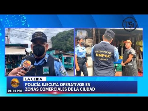 Policía ejecuta operativos en zonas comerciales de la ciudad de La Ceiba