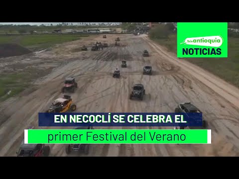 En Necoclí se celebra el primer Festival del Verano  - Teleantioquia Noticias
