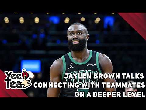Jaylen Brown Talks Connecting With Teammates on a Deeper Level + More