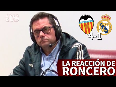 VALENCIA 4- REAL MADRID 1 | La reacción de Roncero a la goleada en Mestalla | AS