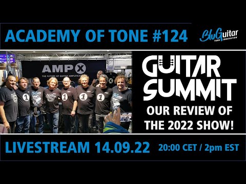 Academy Of Tone #124: Guitar Summit 2022 review: AMPX, a 59 Les Paul, workshops, concerts and more!