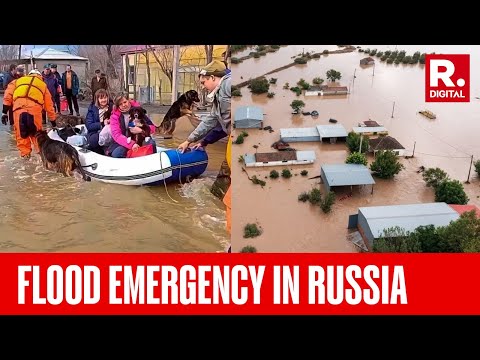 Major Parts Of Russia And Kazakhstan Hit By Severe Floods, Water Levels On Constant Rise