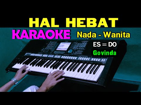 HAL HEBAT - Govinda | KARAOKE Nada Wanita, HD