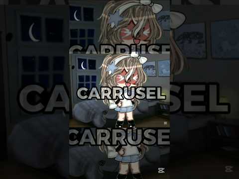 CARRUSEL🔥// #foryou #gacha #notflop #gachalife #subscribe #edit #3ksub #capcut #fyp #trend