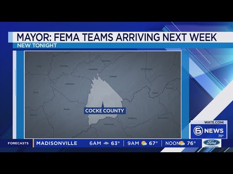 Cocke County Mayor: FEMA Teams Arriving Next Week