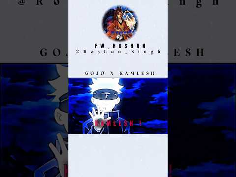 GOJO X KAMLESH #anime #gojo