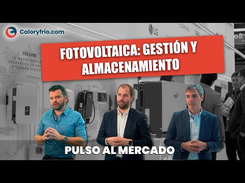 Pulso al Mercado de la Fotovoltaica: Gestión de la energía y almacenamiento