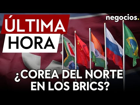 ÚLTIMA HORA | Corea del Norte podría unirse a los BRICS este año