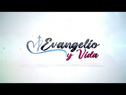 20240924 EVANGELIO Y VIDA