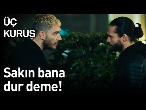 Üç Kuruş 14. Bölüm - Bana Sakın Dur Deme!