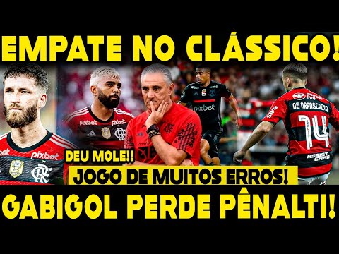 GABIGOL PERDE PÊNALTI! FLA EMPATA COM VASCO EM CLÁSSICO MORNO NO MARACANÃ!