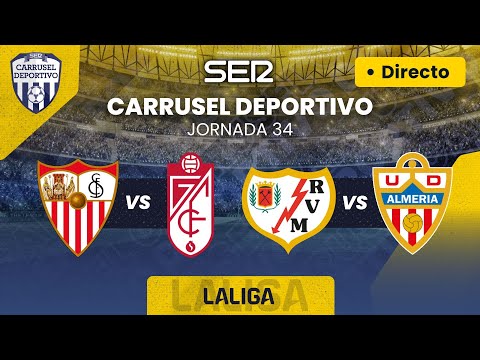 ? SEVILLA FC vs GRANADA CF & RAYO VALLLECANO vs UD ALMERÍA | EN DIRECTO #LaLiga 23/24 - Jornada 34