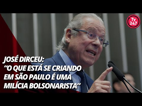 José Dirceu: “O que está se criando em São Paulo é uma milícia bolsonarista”