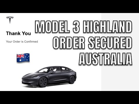 I ordered a 2024 Tesla Model 3 Highland Update in Australia!